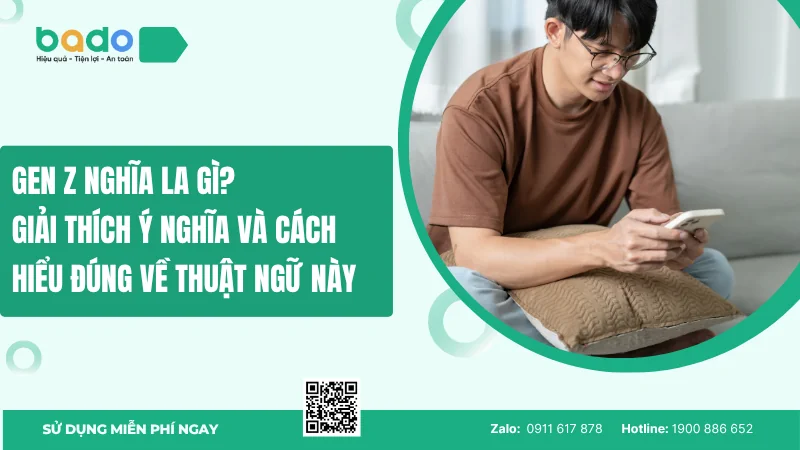 Gen z nghĩa la gì? Giải thích ý nghĩa và cách hiểu đúng 
